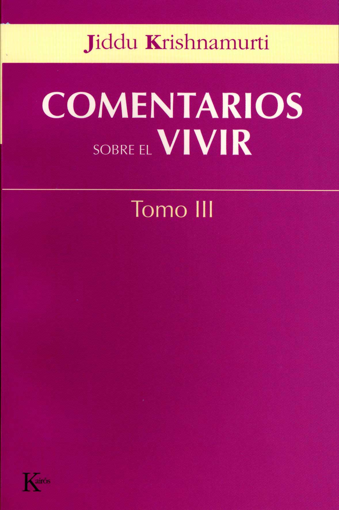 COMENTARIOS SOBRE EL VIVIR. TOMO III COMENTARIOS SOBRE EL VIVIR. TOMO III